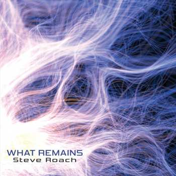 Album Steve Roach: What Remains