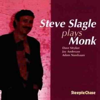 Album Steve Slagle Quartet: Steve Slagle Plays Monk
