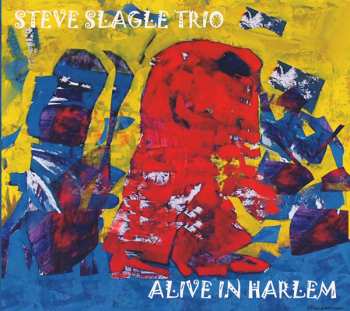 Album Steve Slagle Trio: Alive In Harlem