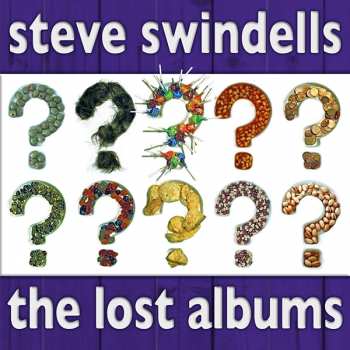 Steve Swindells: The Lost Albums