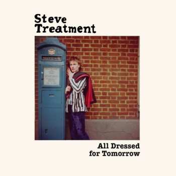 Album Steve Treatment: All Dressed For Tomorrow