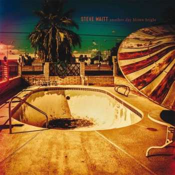 Album Steve Waitt: Another Day Blown Bright