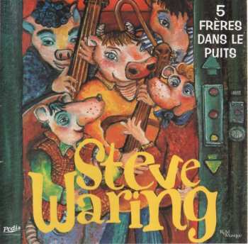 Album Steve Waring: 5 Frères Dans Le Puits 