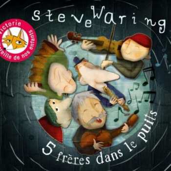 CD Steve Waring: 5 Frères Dans Le Puits  505871
