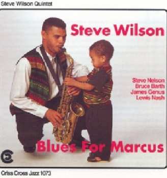 Album Steve Wilson Quintet: Blues For Marcus