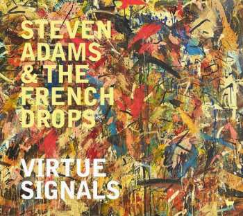 Album Steven Adams And The French Drops: Virtue Signals