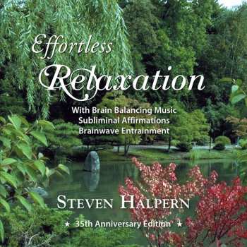 Album Steven Halpern: Effortless Relaxation: Relaxing Music With Subliminal Affirmations