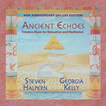 Album Steven Halpern & Georgia Kelly: Ancient Echoes: 44th Anniversary Deluxe Edition