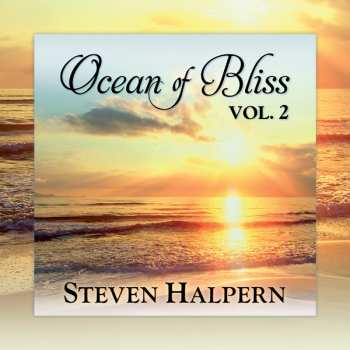 Album Steven Halpern: Ocean Of Bliss Vol. 2
