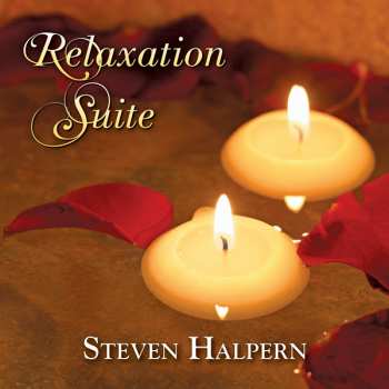 Steven Halpern: Relaxation Suite