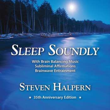 Album Steven Halpern: Sleep Soundly: Restful Music Plus Subliminal Affirmations