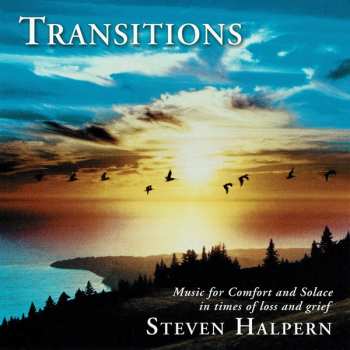 Album Steven Halpern: Transitions: Music For Comfort & Solace