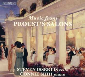 Album Steven Isserlis: Music From Proust's Salons
