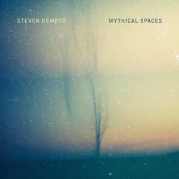 Album Steven Kemper: Mythical Spaces