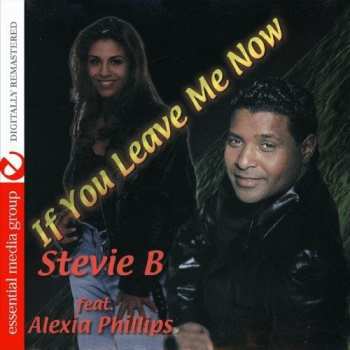 CD Stevie B: If You Leave Me Now