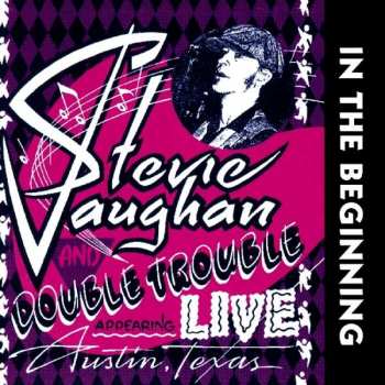 Stevie Ray Vaughan & Double Trouble: In The Beginning