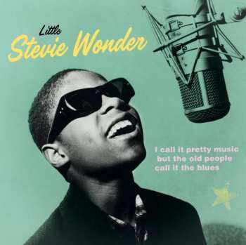 Album Stevie Wonder: I Call It Pretty Music, But The Old People Call It The Blues
