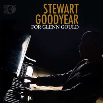 Album Stewart Goodyear: For Glenn Gould