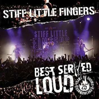 CD Stiff Little Fingers: Best Served Loud - Live At Barrowland 94049