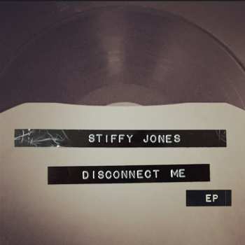 Album Stiffy Jones: Disconnect Me Ep