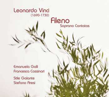 Album Stile Galante: Leonardo Vinci, Fileno: Soprano Cantatas