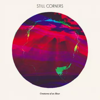 Still Corners: Creatures Of An Hour