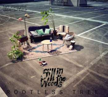 Album Still In The Woods: Rootless Tree 