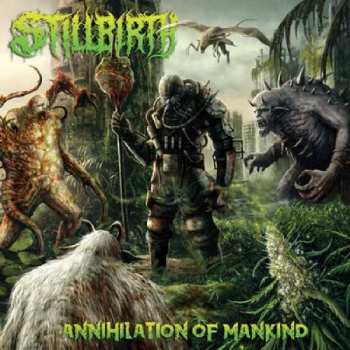Album Stillbirth: Annihilation Of Mankind