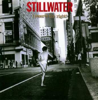 Album Stillwater: I Reserve The Right!