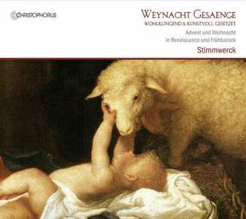 Album Stimmwerck: Weynacht Gesaenge (Wohlklingend Und Kunstvoll Gesetzt) (Advent Und Weihnacht In Renaissance Und Frühbarock)
