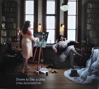 Album Stina Agustsdottir: Drown To Die A Little