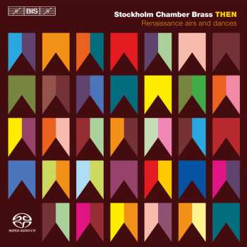 Album Stockholm Chamber Brass: THEN - Renaissance Airs And Dances Arranged For Brass Quintet
