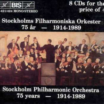 8CD Stockholms Filharmoniska Orkester: Stockholms Filharmoniska Orkester 75 År - 1914 - 1989 = Stockholm Philharmonic Orchestra 75 Years - 1914-19891989 536701