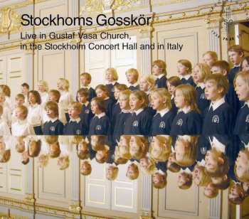 CD Stockholms Gosskör: Live In Gustaf Vasa Church, In The Stocholm Concert Hall And In Italy 464604