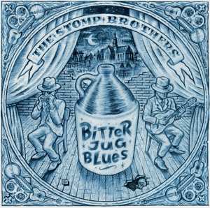 Album Stomp Brothers: Bitter Jug Blues