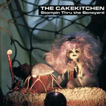 Album The Cakekitchen: Stompin' Thru The Boneyard