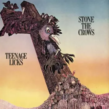 Stone The Crows: Teenage Licks