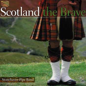 CD Stonehaven Pipe Band: Scotland The Brave 414312