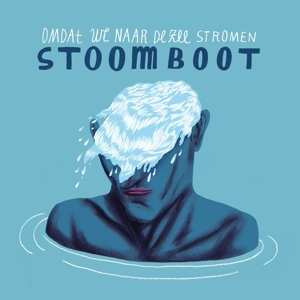 CD Stoomboot: Omdat We Naar De Zee Stromen 495900