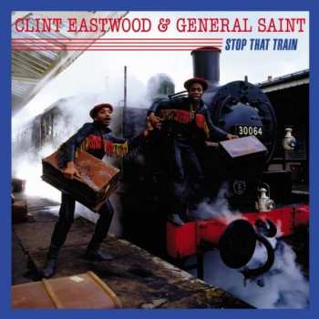 Clint Eastwood And General Saint: Stop That Train
