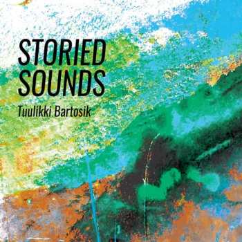Album Tuulikki Bartosik: Storied Sounds