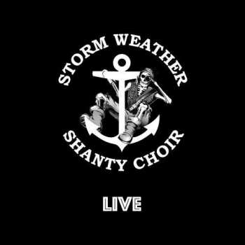 Album Storm Weather Shanty Choir: Live