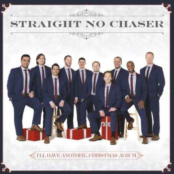 Album Straight No Chaser: I'll Have Another... Christmas Album