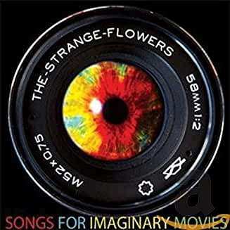 CD Strange Flowers: Songs For Imaginary Movies 468331