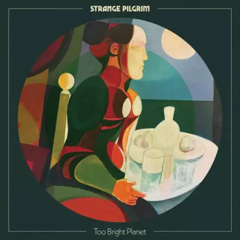 Strange Pilgrim: Too Bright Planet