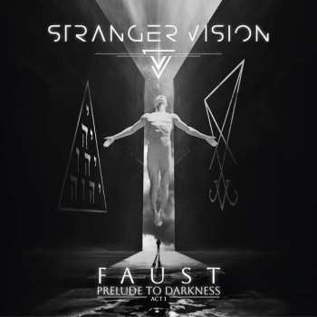 Album Stranger Vision: Faust - Act​​ I Prelude To Darkness