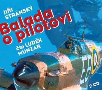Album Luděk Munzar: Stránský: Balada o pilotovi