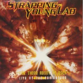 2LP Strapping Young Lad: For Those Aboot To Rock - Live At The Commodore LTD 13062
