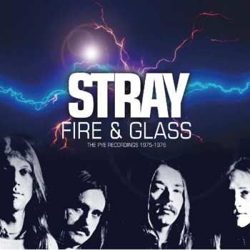 Album Stray: Fire & Glass The Pye Recordings 1975 - 1976