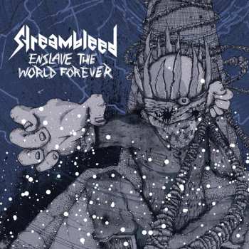 Streambleed: Enslave The World Forever